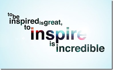 quote-to-be-inspired-is-great-to-inspire-is-incredible