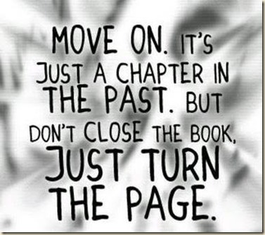 Move on it's just a chapter in the past