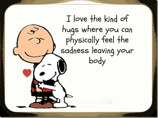 I love the kind of hugs where you can physically feel the sadness leaving your body.