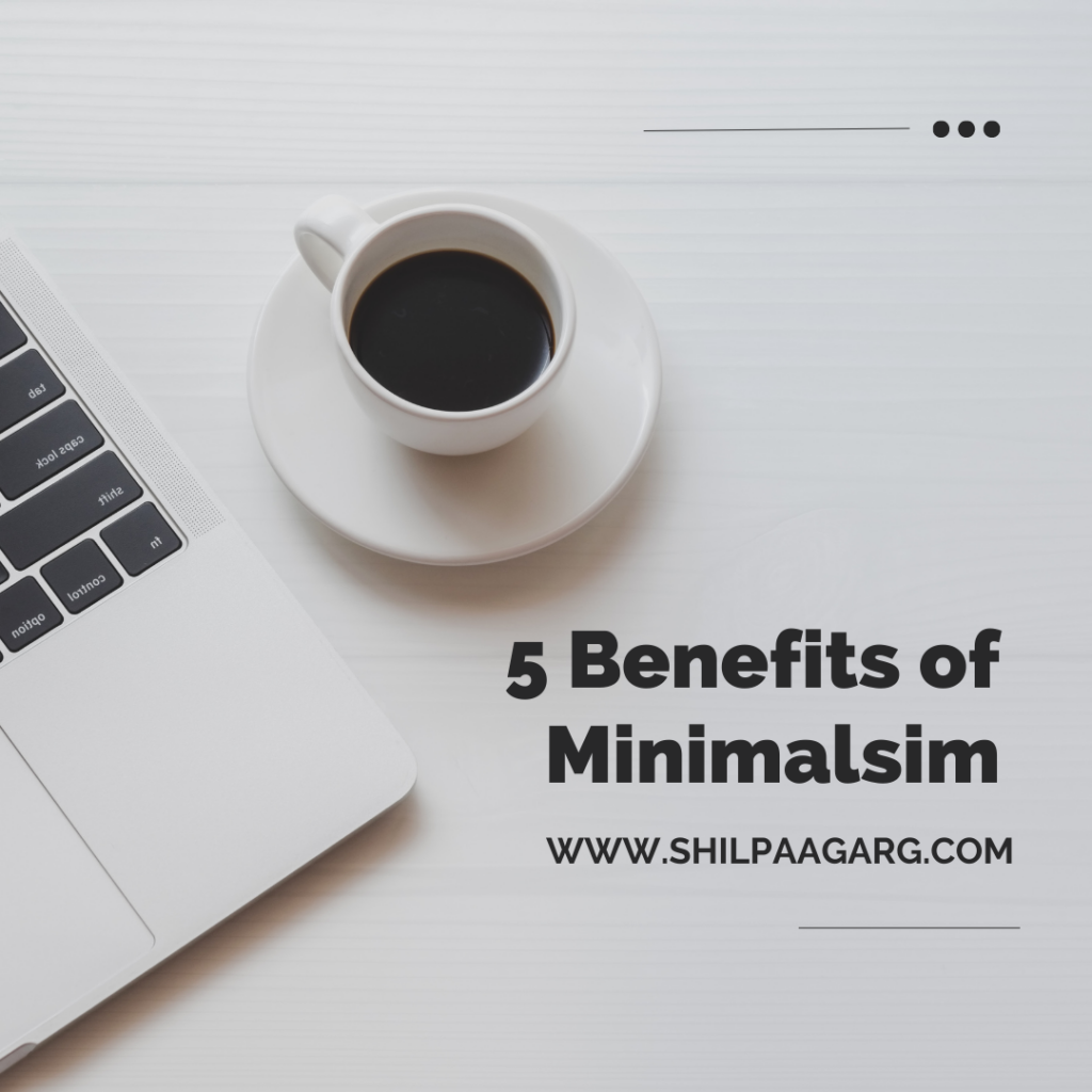 Benefits of Minimalism