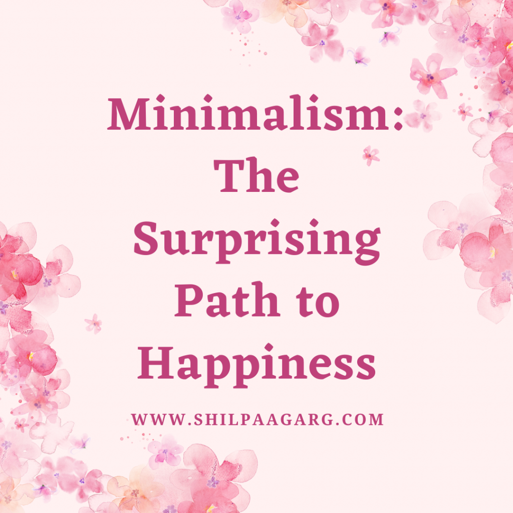 Minimalism: The Surprising Path to Happiness