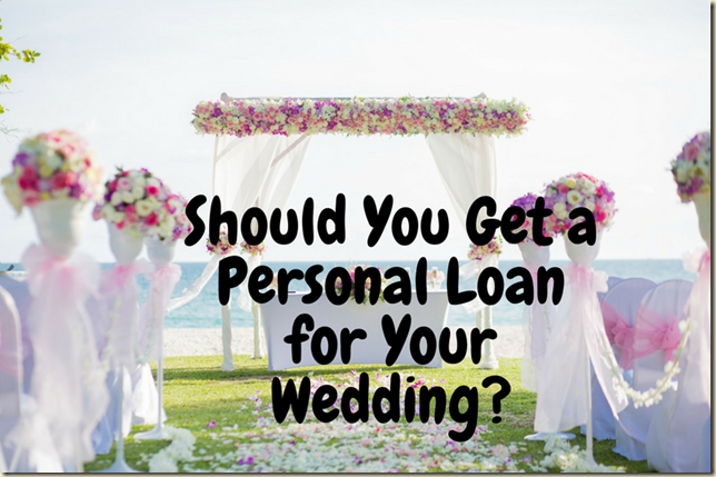 Should You Get a Loan for Your Wedding_