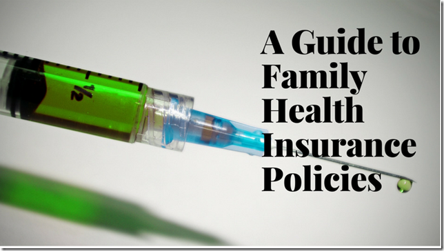 A Guide to Family Health Insurance Policies - A Rose Is A Rose Is A Rose!