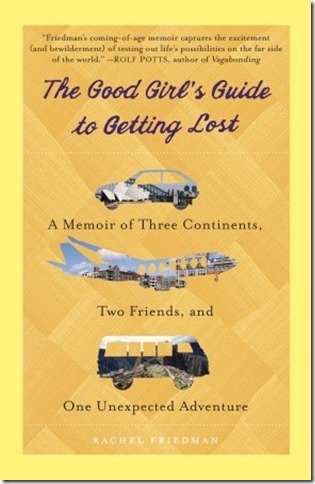 GOOD GIRL’S GUIDE TO GETTING LOST BY RACHEL FRIEDMAN