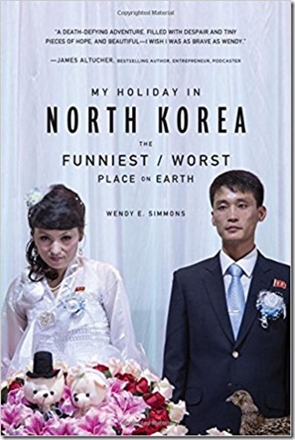 MY HOLIDAY IN NORTH KOREA BY WENDY E. SIMMONS