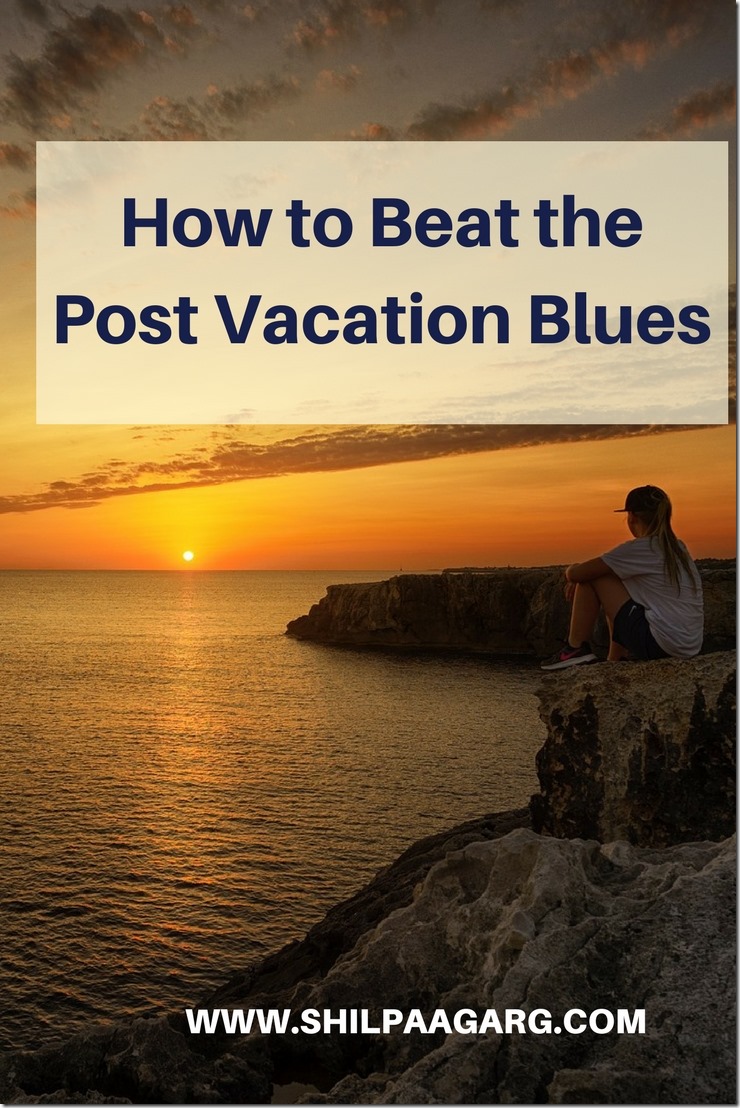 How to Beat the Post Vacation Blues