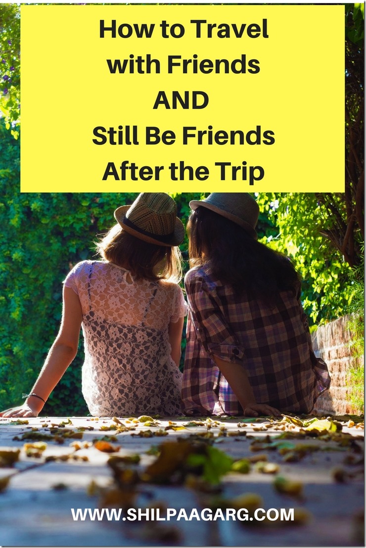 How to Travel with Friends and Still Be Friends after the Trip (1)