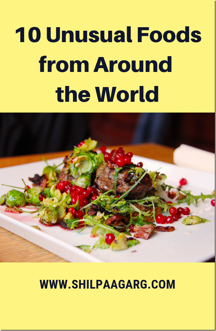 10 Unusual Foods from Around the World