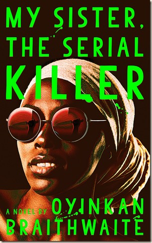 28. My Sister, the Serial Killer by Oyinkan Braithwaite