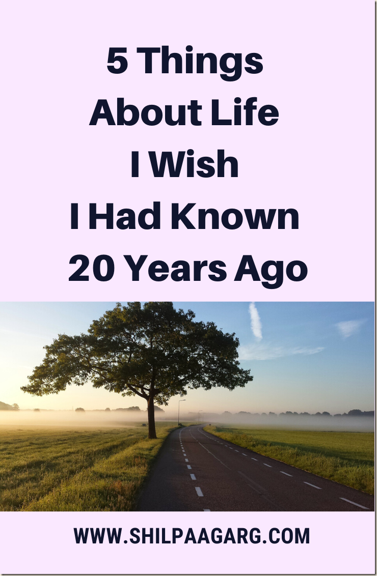 5 Things About Life I Wish I Had Known 20 Years Ago 