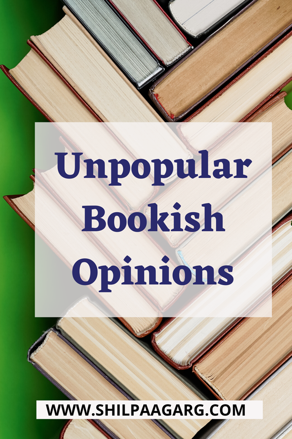 Unpopular Bookish Opinions