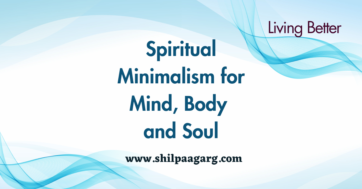 Spiritual Minimalism for Mind, Body, and Soul