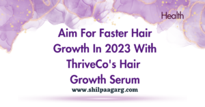 Aim For Faster Hair Growth In 2023 With ThriveCo's Hair Growth Serum