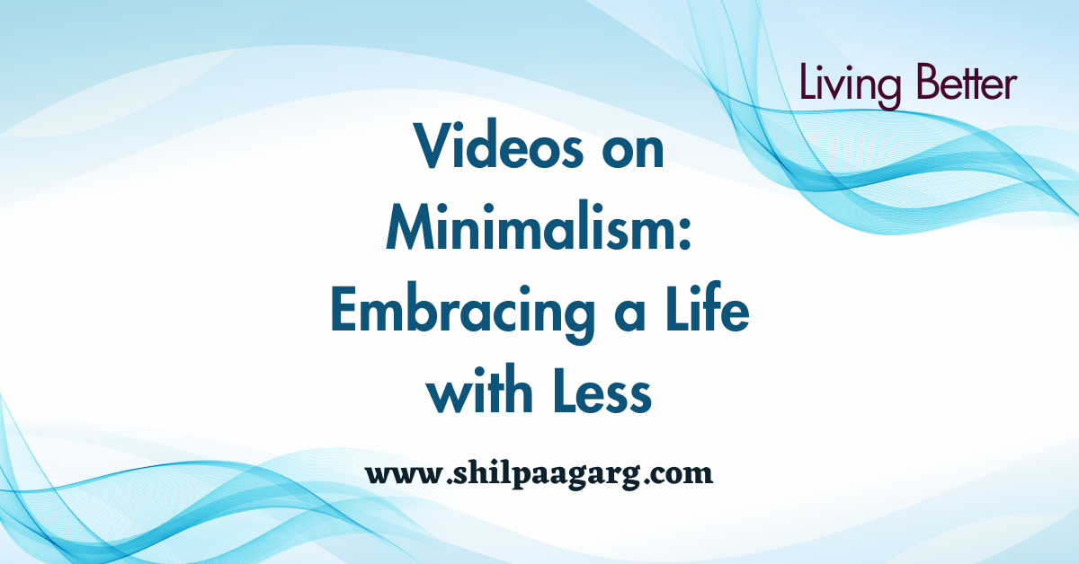 Videos on Minimalism: Embracing a Life with Less