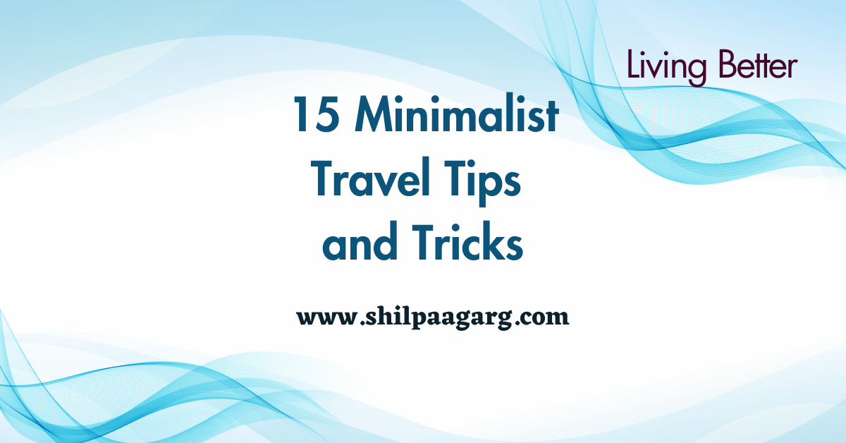 15 Minimalist Travel Tips and Tricks