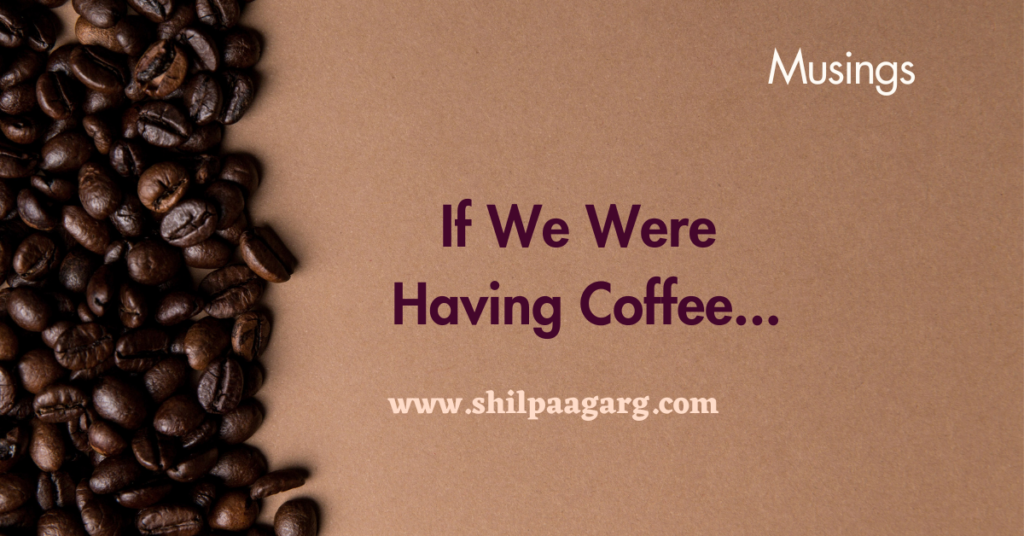 If We Were Having Coffee